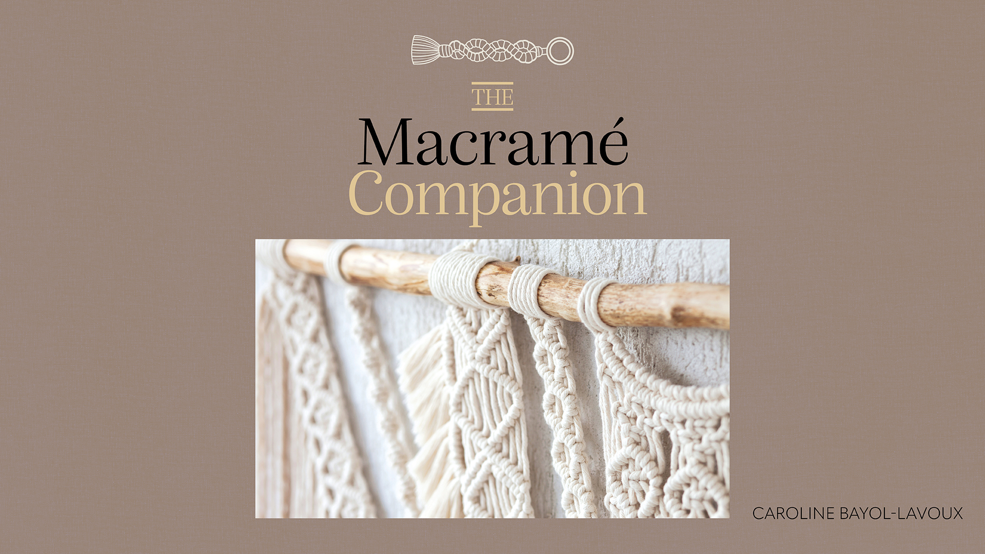 Amazon.com: Macrame Companion, The: 9781800922563: Bayol-Lavoux